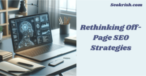 Rethinking Off-Page SEO Strategies